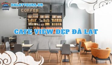 Cafe view đẹp Đà lạt