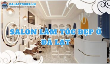 salon làm tóc đẹp ở đà lạt