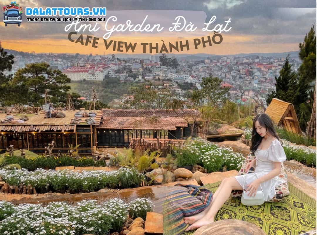 Cafe Ami Garden Đà Lạt